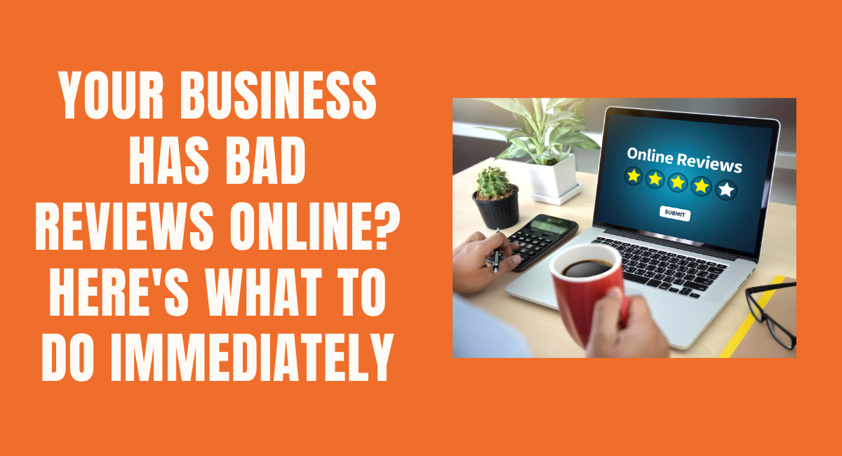 Your Business Has Bad Reviews Online
